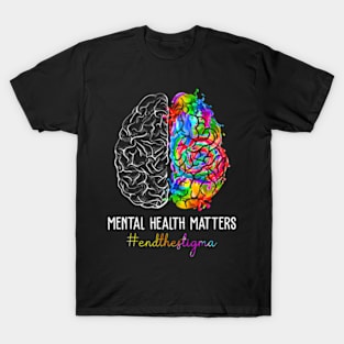 End The Stigma Mental Health Matters Mental Awareness T-Shirt